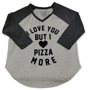💥 3 for 25 💥 I Love Pizza More Graphic Top